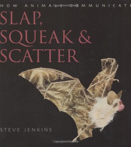 Slap, Squeak, and Scatter