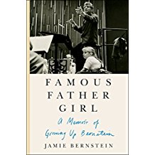 Famous Father Girl: A Memoir of Growing Up Bernstein