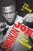 Smokin' Joe: The Life of Joe Frazier