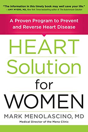 Heart Solution for Women: A Proven Program To Prevent and Reverse Heart Disease