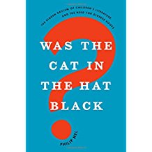 Was the Cat in the Hat Black?: The Hidden Racism of Children's Literature, and the Need for Diverse Books