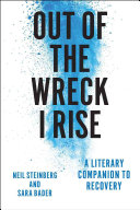 Out of the Wreck I Rise: A Literary Companion to Recovery