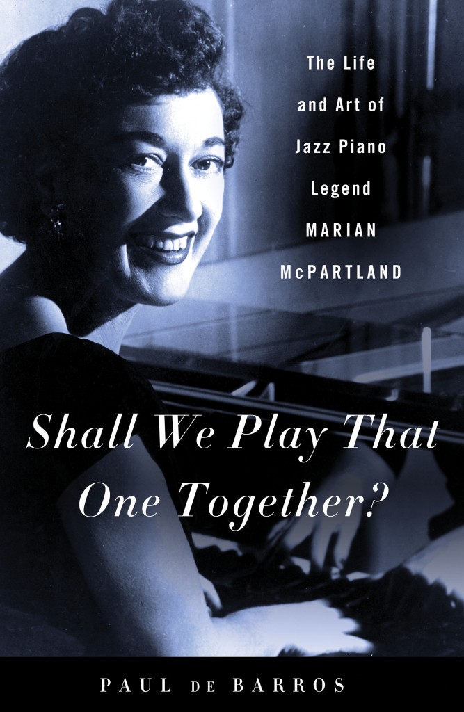 Shall We Play That One Together?: The Life and Art of Jazz Piano Legend Marian McPartland