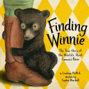 Finding Winnie: The True Story of the World's Most Famous Bear