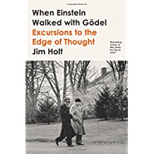 When Einstein Walked with Gödel: Excursions to the Edge of Thought