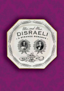 Mr. and Mrs. Disraeli: A Strange Romance