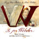 W Is for Webster: Noah Webster and his American Dictionary