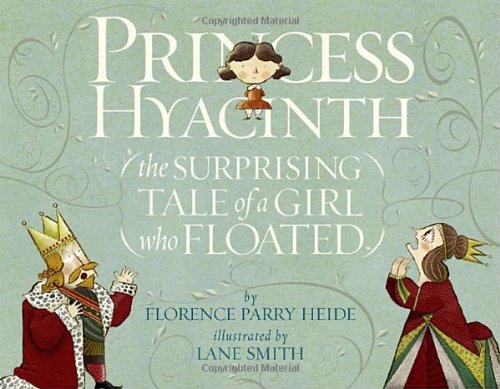 Princess Hyacinth (the Surprising Tale of a Girl Who Floated)