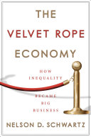 The Velvet Rope Economy: How Inequality Became Big Business