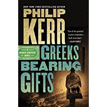 Greeks Bearing Gifts: A Bernie Gunther Novel