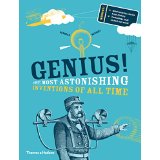 Genius!: The Most Astonishing Inventions of All Time