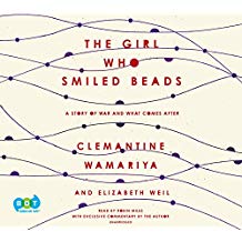 The Girl Who Smiled Beads: A Story of War and What Comes After