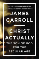 Christ Actually: The Son of God for the Secular Age