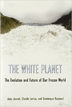 The White Planet: The Evolution and Future of Our Frozen World