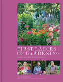First Ladies of Gardening: Designers, Dreamers and Divas