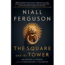 The Square and the Tower: Networks and Power, from the Freemasons to Facebook