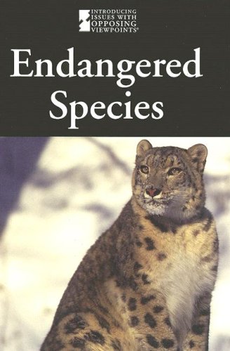 Endangered Species (Introducing Issues With Opposing Viewpoints)