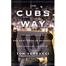 The Cubs Way: The Zen of Building the Best Team in Baseball and Breaking the Curse