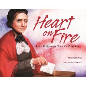 Heart on Fire: Susan B. Anthony Votes for President