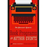 The Librarian's Guide to Book Programs and Author Events