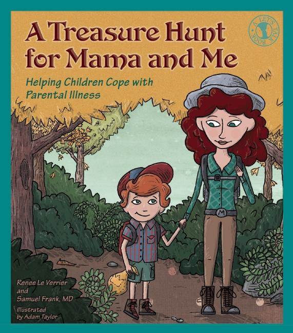 A Treasure Hunt for Mama and Me: Helping Children Cope with Parental Illness