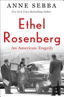 Ethel Rosenberg: An American Tragedy