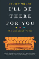 I'll Be There for You: The One About Friends