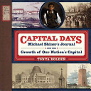 Capital Days: Michael Shiner's Journal and the Growth of Our Nation's Capital