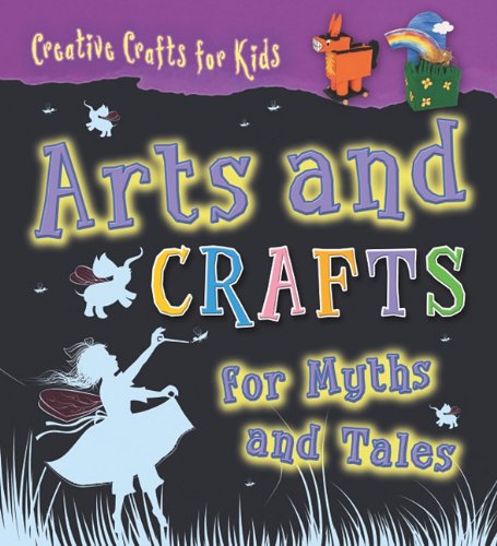 ARTS & CRAFTS FOR MYTHS & TALE