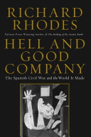 Hell and Good Company: The Spanish Civil War and the World It Made