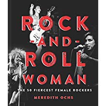 Rock-and-Roll Woman: The 50 Fiercest Female Rockers