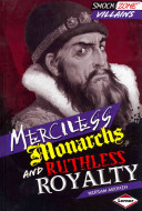 Merciless Monarchs and Ruthless Royalty