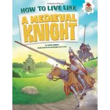 How to Live Like a Medieval Knight