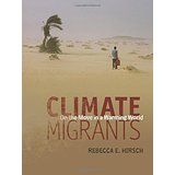 Climate Migrants: On the Move in a Warming World