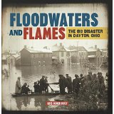 Floodwaters and Flames: The 1913 Disaster in Dayton, Ohio