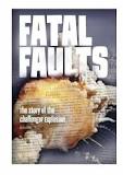 Fatal Faults: The Story of the Challenger Explosion