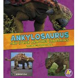 Ankylosaurus and Other Armored Dinosaurs: The Need-To-Know Facts