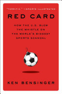 Red Card: How the U.S. Blew the Whistle on the World's Biggest Sports Scandal