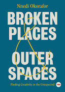 Broken Places & Outer Spaces: Finding Creativity in the Unexpected