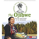 The Ojibwe: The Past and Present of the Anishinaabe