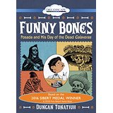 Funny Bones: Posada and His Day of the Dead Calaveras