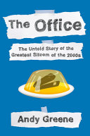 The Office: The Untold Story of the Greatest Sitcom of the 2000s