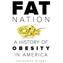 Fat Nation: A History of Obesity in America