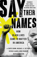 Say Their Names: How Black Lives Came To Matter in America