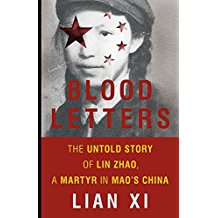 Blood Letters: The Untold Story of Lin Zhao, a Martyr in Mao's China