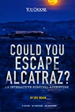 Could You Escape Alcatraz?: An Interactive Survival Adventure