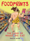 Foodprints: The Story of What We Eat