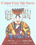 Chinese Fairy Tale Feasts: A Literary Cookbook