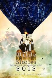 Wilde Stories 2012: The Year's Best Gay Speculative Fiction