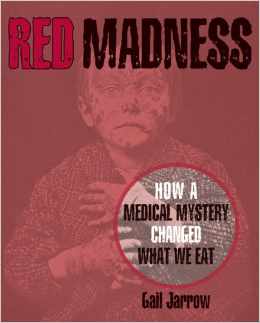 Red Madness: How a Medical Mystery Changed What We Eat